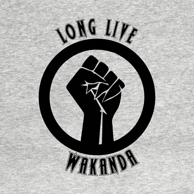 Long Live Wakanda by Shirts & Shenanigans 